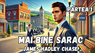 Mai bine sarac, partea 1, James Hadley Chase, carte audio in limba romana, audiobook