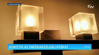 Büntetik az energiaszolgáltatókat – Erdélyi Magyar Televízió