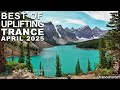 BEST OF UPLIFTING TRANCE MIX (April 2025) | TranceForce1