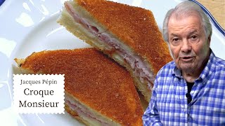 Easy, Cheesy Croque Monsieur Recipe | Jacques Pépin Cooking at Home  | KQED