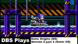 DBS Plays Sonic CD [Sonic Origins] (NS) Session 2 [part 3/4]