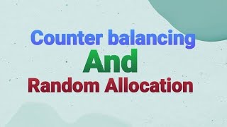 "Counter balancing" and "Random Allocation" | Psychology As #4