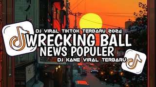 DJ WRECKING BALL BY NEWS POPULER