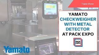 Yamato Checkweigher with Metal Detector at PACK EXPO