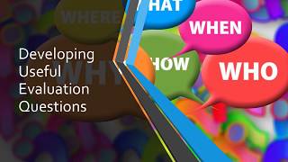 Developing Useful Evaluation Questions