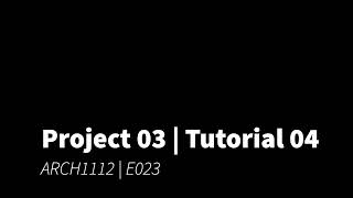 ARCH1112E023 P3 TUTORIAL 04 RHINO MODELING