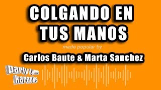 Carlos Baute \u0026 Marta Sanchez - Colgando En Tus Manos (Versión Karaoke)