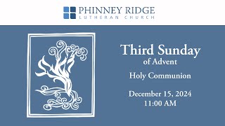 PRLC,  Third Sunday of Advent,  December 15, 2024  11:00 AM