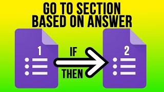 How to Use Logic in Google Forms: Go to Section Based on Answer