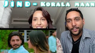 JIND KORALA MAAN - Nora fatehi official reaction latest punjabi song