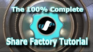 The Complete Users Guide to PS4 Share Factory