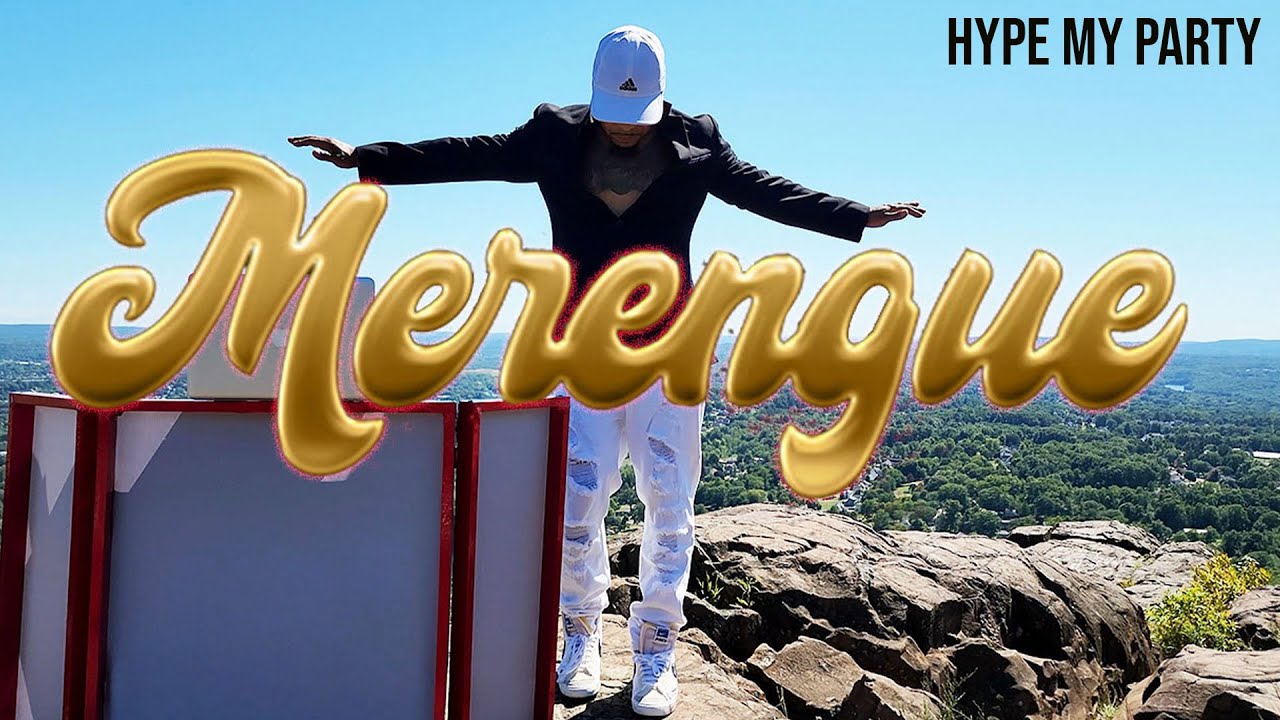 Merengue Mix Merengue Party Mix Hype My Party Bad Bunny Oro