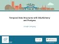 Joseph Leingang   Temporal Data Structures with SQLAlchemy and Postgres   PyCon 2017