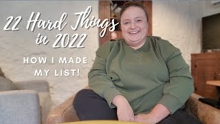 22 Hard Things In 2022 | HOW I MADE MY LIST