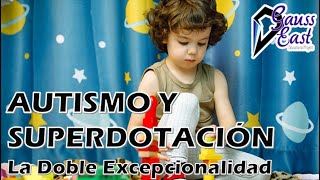 DOBLE EXCEPCIONALIDAD: Superdotación y Asperger (TEA I) #superdotado #asperger #altascapacidades