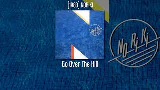 NORIKI - Go Over The Hill - [1983] NORIKI