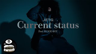 JETG - Current status Prod.BLOOD BOY(Official Music Video)