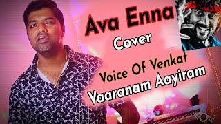 Vaaranam Aayiram - Ava Enna | Cover by Voice Of Venkat | Harris Jayaraj | Suriya
