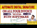 #01|AUTOMATE DIGITAL SIGNATURE ON ALL YOUR INVOICE WITH BUSY SOFTWARE|STEP BY STEP|SHAHRUKH SIR