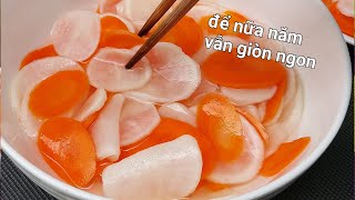 CỦ CẢI NGÂM CHUA NGỌT theo cách mới để nữa năm vẫn giòn ngon