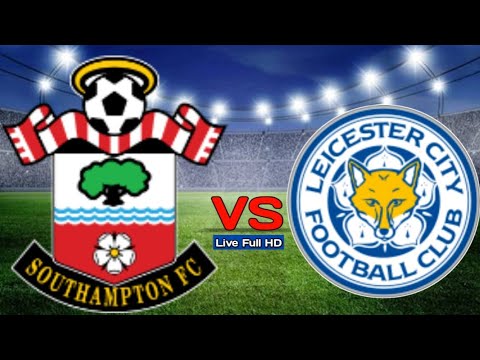 Southampton Vs Leicester City Live Match Score Full HD - YouTube