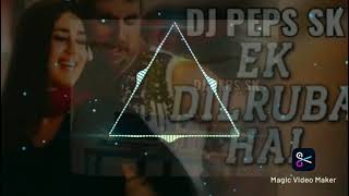 Ek Dilruba Hai (EDM MIX Demo👈)Remix By Dj Peps Sk