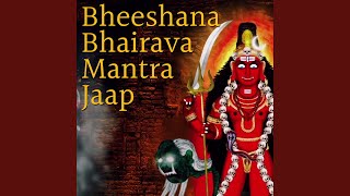 Bheeshana Bhairava Mantra Jaap