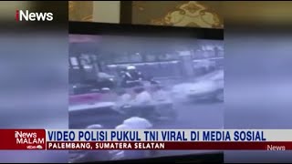 Seorang Anggota TNI di Palembang Dipukul Oknum Polisi di Palembang #iNewsMalam 15/09