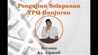 Pengajian Selapanan TPQ Ganjuran ll Bp K. Achmadi