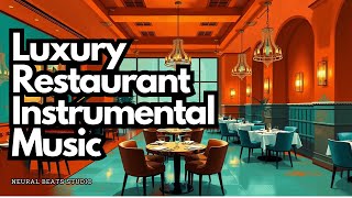 Luxury Restaurant Music | Elegant Jazz \u0026 Piano for Fine Dining Establishments 🍷