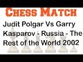 Judit Polgar Vs Garry Kasparov  | Russia - The Rest of the World 2002 (1-0) #chess #chessgame