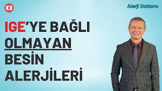 IgE'ye Bağlı Olmayan Besin Alerjisi - Prof. Dr. Ahmet Akçay