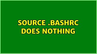 Ubuntu: source .bashrc does nothing
