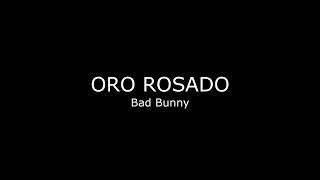 ORO ROSADO - Bad Bunny (IA)