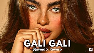 GALI GALI _ KGF _ Neha Kakar // Slowed X Reverb
