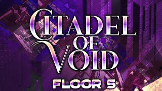 [NIL] Citadel of Void - Floor 5 Reached // UNBEATABLE WR