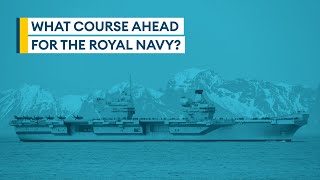 What course ahead for the Royal Navy?  | Sitrep podcast