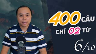 400 Câu cho mọi tình huống (6/10) - Mỗi câu chỉ có 2 từ