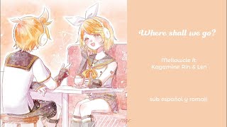 Where shall we go? - Mellowcle ft. Kagamine Rin • Len. どこへ行こう? - めろくる ft. 鏡リン•レン || sub esp y romaji