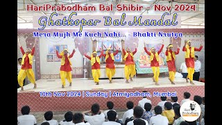 Mera Mujh me Kuch Nahi | Bhakti Nrutya | HariPrabodham Bal Shibir | 10 Nov 2024 | Mumbai