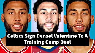 Celtics Sign Denzel Valentine To A Training Camp Deal
