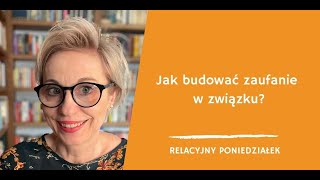 Jak budować zaufanie w związku? - Relacyjny poniedziałek