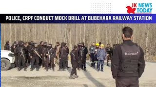 Police, CRPF conduct mock drill at Bijbehara railway station | JK News Today