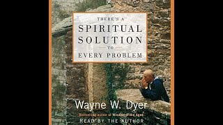 Audiobook | Wayne Dyer -There is a Spiritual Solution to Every Problem