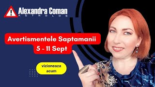 Avertismentele Săptămânii  5 Septembrie 2022 - 11 Septembrie 2022 cu Astrolog Alexandra Coman