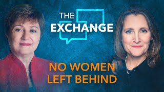 No Women Left Behind | The Exchange: Conversations for a Better Future with Chrystia Freeland