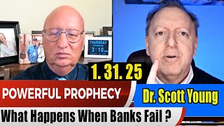 Dr. Scott Young PROPHETIC WORD Update 1.31.2025 - What Happens When Banks Fail ?