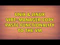 Unix & Linux: virt-manager copy paste functionality to the vm (2 Solutions!!)