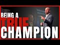 Being a True Champion - Mike Robbins