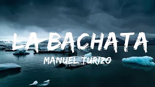 Manuel Turizo - La Bachata (Letra/Lyrics)  | Music Hight
